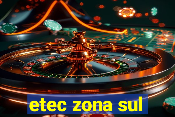 etec zona sul